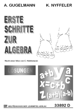 Erste Schritte zur Algebra / Lösungen von Gugelmann,  Armin, Nyffeler,  Kurt