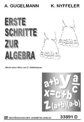 Erste Schritte zur Algebra von Gugelmann,  Armin, Nyffeler,  Kurt