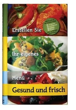 Erstellen Sie Ihr eigenes Menü – gesund und frisch von Biro,  Agnes