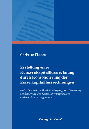 Erstellung einer Konzernkapitalflussrechnung durch Konsolidierung der Einzelkapitalflussrechnungen von Thoben,  Christine