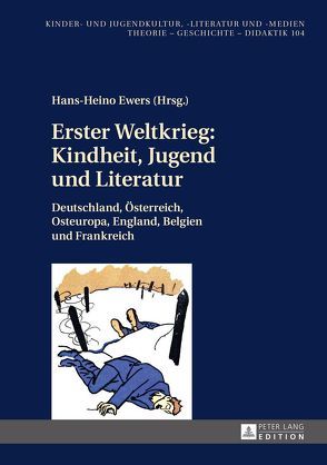 Erster Weltkrieg: Kindheit, Jugend und Literatur von Ewers,  Hans-Heino
