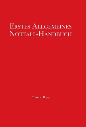 Erstes Allgemeines Notfall-Handbuch von Rupp,  Christian