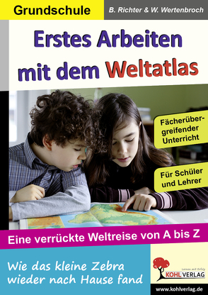 Erstes Arbeiten mit dem Weltatlas von Richter,  Birgit, Wertenbroch,  Wolfgang