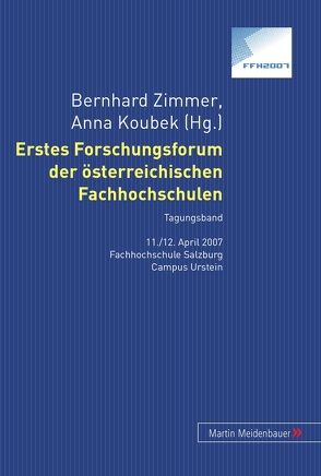 Erstes Forschungsforum der österreichischen Fachhochschulen von Koubek,  Anna, Zimmer,  Bernhard