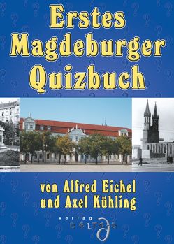 Erstes Magdeburger Quizbuch von Eichel,  Alfred, Kühling,  Axel