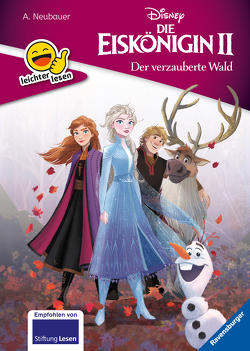 Erstleser – leichter lesen: Disney Die Eiskönigin 2: Der verzauberte Wald von Neubauer,  Annette, The Walt Disney Company