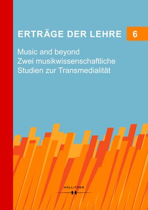 Erträge der Lehre 6 Music and beyond von Amann,  Milena, Glanz,  Christian, Huber,  Annegret, Pauker,  Franziska