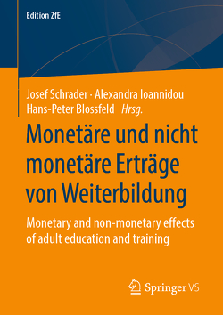 Monetäre und nicht monetäre Erträge von Weiterbildung von Blossfeld,  Hans-Peter, Ioannidou,  Alexandra, Schrader,  Josef