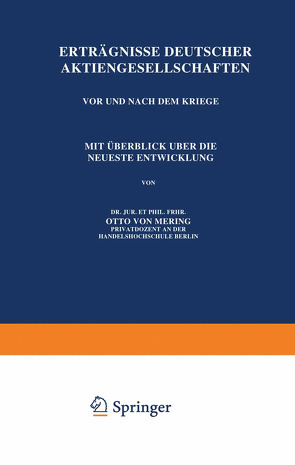 Erträgnisse Deutscher Aktiengesellschaften Vor und Nach dem Kriege von Mering,  Otto von