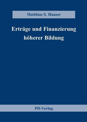 Erträge und Finanzierung höherer Bildung von Hauser,  Matthias S.