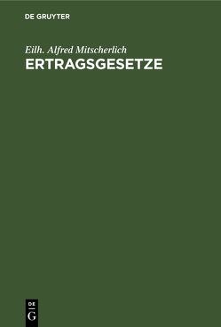 Ertragsgesetze von Atanasiu,  N., Mitscherlich,  Eilh. Alfred