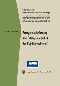 Ertragsteuerbelastung und Ertragsteuerpolitik der Kapitalgesellschaft von Haase,  Klaus Dittmar