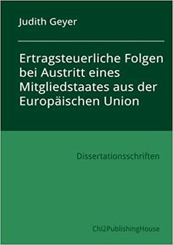 Ertragsteuerliche Folgen bei Austritt eines Mitgliedstaates aus der Europäischen Union von Geyer,  Judith