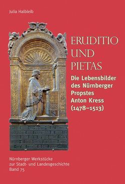 Eruditio und Pietas von Diefenbacher,  Michael, Halbleib,  Julia