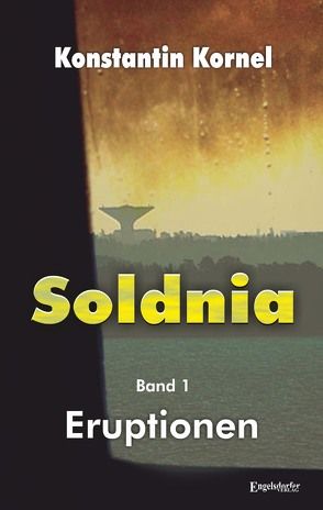 Eruptionen: Soldnia, Band 1 von Kornel,  Konstantin