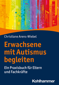 Erwachsene mit Autismus begleiten von Arens-Wiebel,  Christiane