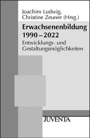 Erwachsenenbildung 1990-2022 von Ludwig,  Joachim, Zeuner,  Christine