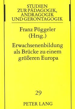 Erwachsenenbildung als Brücke zu einem größeren Europa von Pöggeler,  Franz