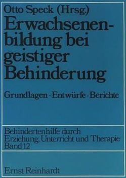Erwachsenenbildung bei geistiger Behinderung von Kuhn,  Rudolf, Reimann,  H, Speck,  Otto, Trogisch,  Jürgen