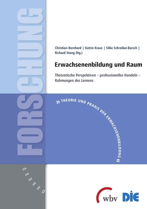 Erwachsenenbildung und Raum von Bernhard,  Christian, Kraus,  Katrin, Schreiber-Barsch,  Silke, Stang,  Richard