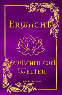 Erwacht – Zwischen zwei Welten von Prochnow,  Yannic