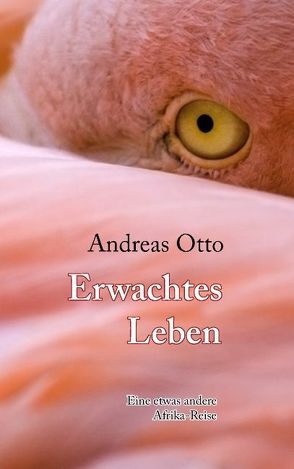 Erwachtes Leben von Otto,  Andreas