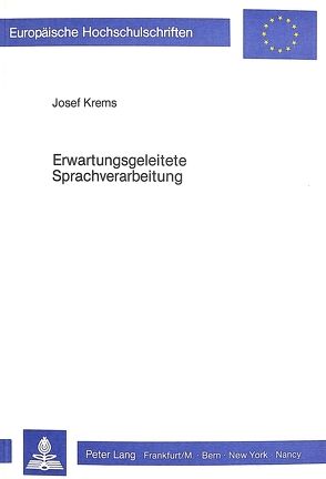 Erwartungsgeleitete Sprachverarbeitung von Krems,  Josef