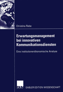 Erwartungsmanagement bei innovativen Kommunikationsdiensten von Rabe,  Christina, Voeth,  Prof. Dr. Markus