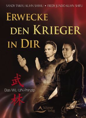 Erwecke den Krieger in dir! von Kuhn Shifu,  Fredy Jundo, Kuhn Shimu,  Sandy Taikyu