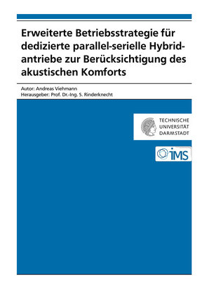 Erweiterte Betriebsstrategie für dedizierte parallel-serielle Hybridantriebe zur Berücksichtigung des akustischen Komforts von Viehmann,  Andreas