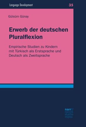Erwerb der deutschen Pluralflexion von Günay,  Gülsüm
