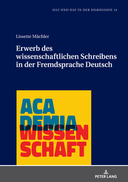 Erwerb des wissenschaftlichen Schreibens in der Fremdsprache Deutsch von Mächler,  Lissette