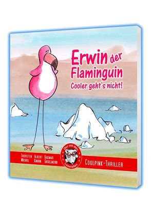 Erwin der Flaminguin von Gosejacob,  Dagmar, Knorr,  Albert, Michel,  Thorsten
