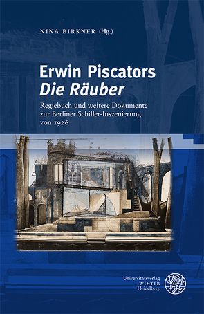 Erwin Piscators ‚Die Räuber‘ von Birkner,  Nina