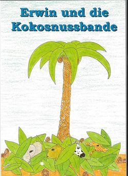 Erwin und die Kokosnussbande von Horn,  Angelika