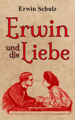 Erwin und die Liebe von Schulz,  Erwin