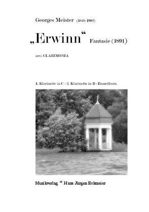 „Erwinn“ Fantasie für 1. Klarinette in C,  2. Klarinette in B und Bassetthorn von Clarimonia,  Ensemble, Meister,  Georges