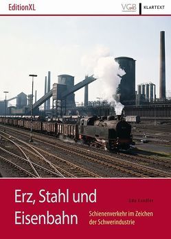 Erz, Stahl und Eisenbahn von Kandler,  Udo