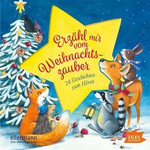 Erzähl mir vom Weihnachtszauber von Ameling,  Anne, Gawlich,  Cathlen, Michaelis,  Antonia, Ptok,  Friedhelm, Wich,  Henriette