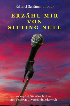 Erzähl mir von Sitting Null von Schümmelfeder,  Erhard