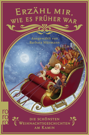 Erzähl mir, wie es früher war – die schönsten Weihnachtsgeschichten am Kamin von Mürmann,  Barbara