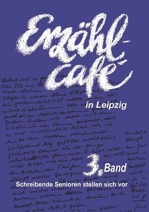 Erzählcafé in Leipzig, 3. Band