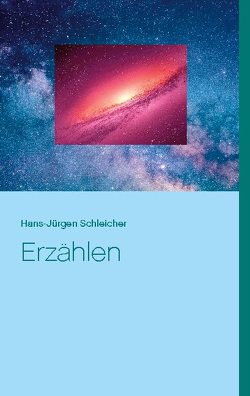 Erzählen von Schleicher,  Hans-Jürgen