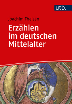 Erzählen im deutschen Mittelalter von Theisen,  Joachim