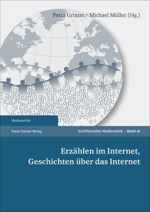Erzählen im Internet, Geschichten über das Internet von Grimm,  Petra, Mueller,  Michael