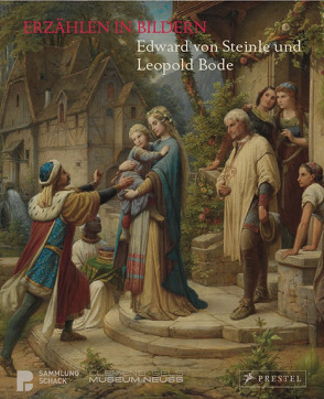 Erzählen in Bildern. Edward von Steinle und Leopold Bode von Rott,  Herbert W, Sölter,  Ulf