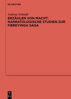 Erzählen von Macht: Narratologische Studien zur Færeyinga saga von Schmidt,  Andreas