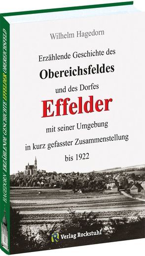 Erzählende Geschichte des Obereichsfeldes und des Dorfes EFFELDER bis 1922 von Josef,  Richter, Rockstuhl,  Harald, Wilhelm,  Hagedorn