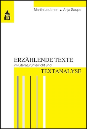 Erzählende Texte im Literaturunterricht und Textanalyse von Leubner,  Martin, Saupe,  Anja