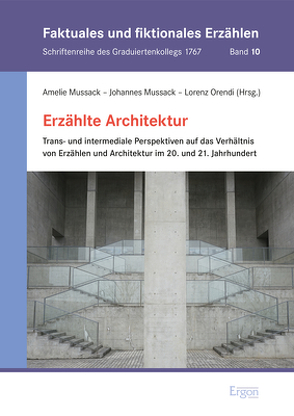 Erzählte Architektur von Mussack,  Amelie, Mussack,  Johannes, Orendi,  Lorenz